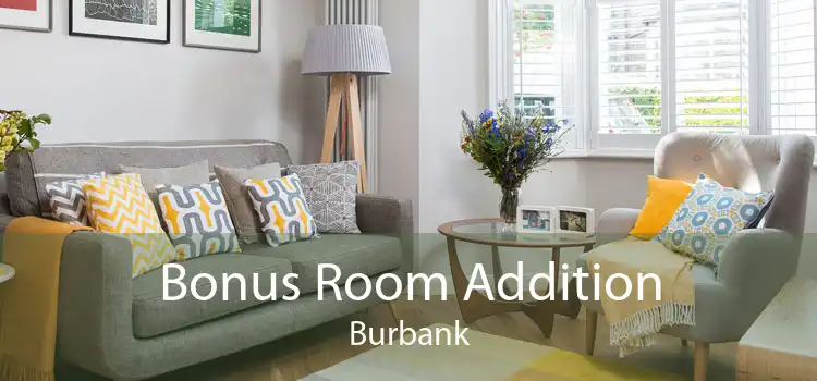 Bonus Room Addition Burbank