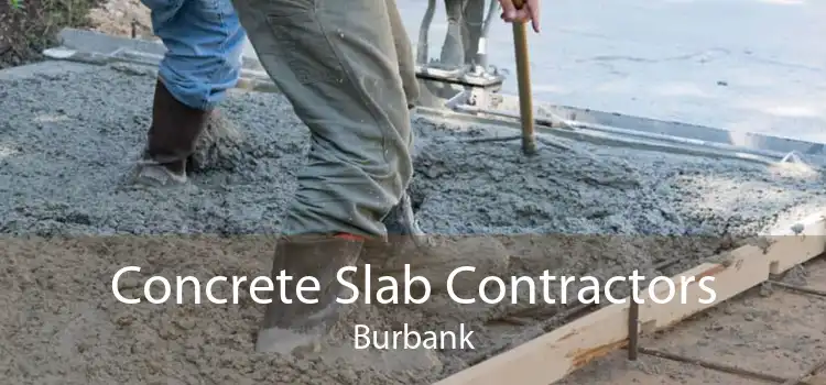 Concrete Slab Contractors Burbank